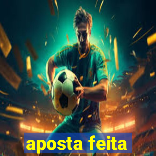 aposta feita